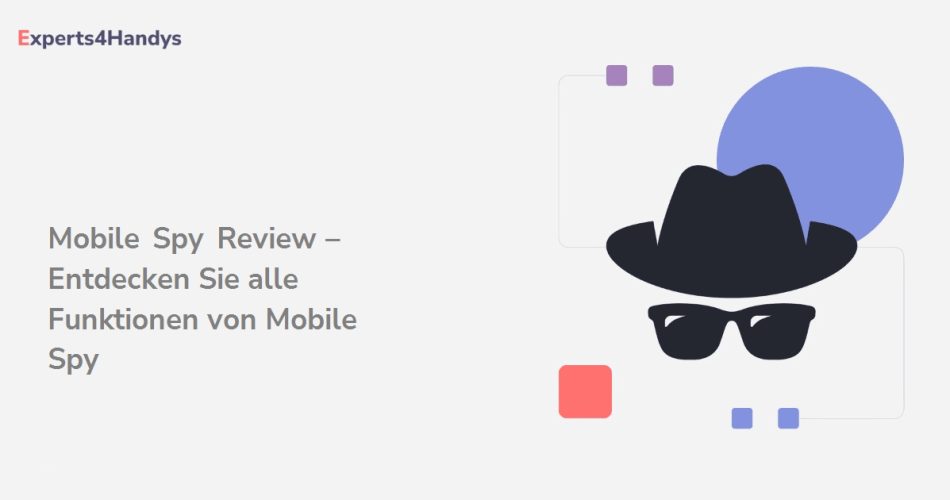 Mobile Spy Review – Entdecken Sie alle Funktionen von Mobile Spy