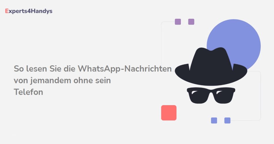 So lesen Sie die WhatsApp-Nachrichtenvon jemandem ohne seinTelefon