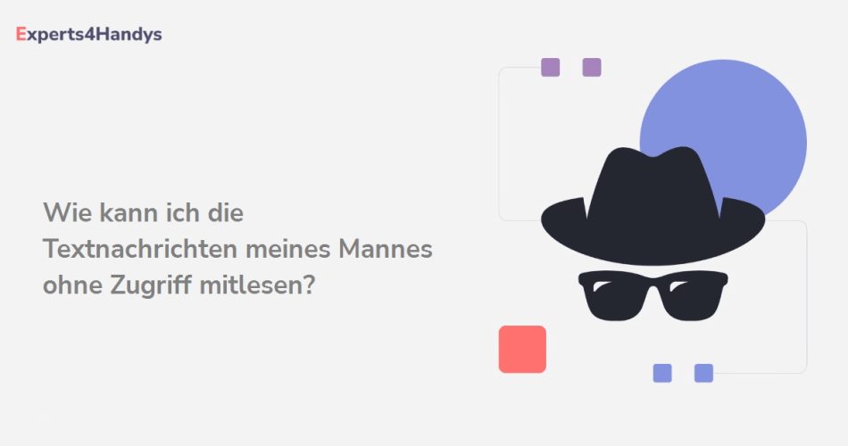 Wie kann ich die Textnachrichten meines Mannes ohne Zugriff mitlesen?